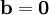 \mathbf{b}=\mathbf{0}