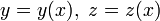 y=y(x),\ z=z(x) 