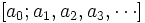 [a_0; a_1, a_2, a_3,\cdots]