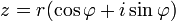 z=r(\cos\varphi+i \sin\varphi)