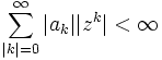 \sum_{|k|=0}^\infty |a_k||z^k|<\infty