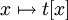 x\mapsto t[x]