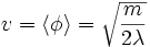 v = \langle \phi \rangle = \sqrt{\frac{m}{2\lambda}}