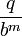 \frac{q}{b^m}