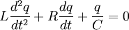 L\frac{d^2q}{dt^2} + R\frac{dq}{dt} + \frac{q}{C} = 0
