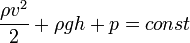 \frac{\rho v^2}{2} + \rho g h + p = const
