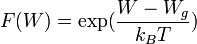 F(W) = \exp (\frac{W - W_g}{k_BT}) \ 