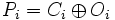 P_i=C_i\oplus O_i