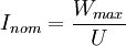 I_{nom}=\frac {W_{max}}{U}