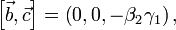 \left[ \vec{b}, \vec{c} \right] = \left( 0, 0, -\beta_2\gamma_1 \right),