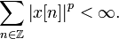 \sum_{n\in\Z}\left|x[n]\right|^p&amp;lt;\infty.