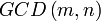 GCD \left( m, n \right)
