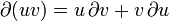 \partial(uv) = u \,\partial v + v\, \partial u
