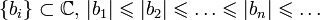 \{b_i\}\subset\mathbb C,\,|b_1|\leqslant|b_2|\leqslant\ldots\leqslant|b_n|\leqslant\ldots