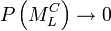 P\left( {M^C_L } \right) \to 0 