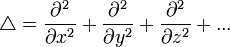\triangle = \frac{\partial^2}{\partial x^2} + \frac{\partial^2}{\partial y^2} + \frac{\partial^2}{\partial z^2} + ...