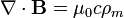 \nabla\cdot\mathbf{B}=\mu_0 c\rho_m