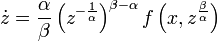 \dot{z} = \frac{\alpha}{\beta} \left(z ^ {- \frac{1}{\alpha}}\right) ^ {\beta - \alpha} f\left(x, z ^ \frac{\beta}{\alpha}\right)