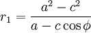 r_1 = \frac{a^2-c^2}{a-c \cos \phi}