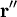 \mathbf{r}''