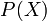 P(X)\,\!