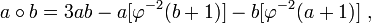 a\circ b =  3 a b  -  a [\varphi^{-2}(b+1)] -  b [\varphi^{-2}(a+1)]\ ,