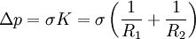 \Delta p = \sigma K = \sigma \left({1\over R_1} + {1\over R_2}\right)