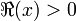 \Re(x)&amp;gt;0
