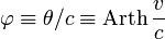 \varphi\equiv\theta/c\equiv\mathrm{Arth}\,\frac{v}{c}