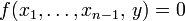 f(x_1,\ldots,x_{n-1},\,y)=0