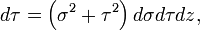 d\tau = \left( \sigma^{2} + \tau^{2} \right) d\sigma d\tau dz,