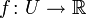 f\colon U \rightarrow \R