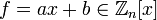 f=ax+b \in  \mathbb{Z}_n[x] \,