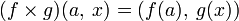(f\times g)(a,\; x) = (f(a),\; g(x))