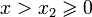 x &gt; x_2 \geqslant 0