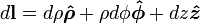 d\mathbf{l} = d\rho\boldsymbol{\hat\rho} + \rho d\phi\boldsymbol{\hat\phi} + dz\boldsymbol{\hat z}