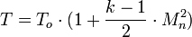 T=T_o \cdot (1+\frac{k-1}{2}\cdot M_n^2)