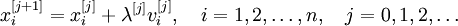 x^{[j+1]}_i = x^{[j]}_i + \lambda^{[j]}v^{[j]}_i ,\quad i=1, 2, \ldots,n,\quad j = 0, 1, 2, \ldots