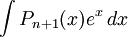 \int P_{n+1}(x) e^x\,dx