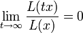 \lim\limits_{t\to\infty}\frac{L(tx)}{L(x)}=0