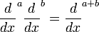 {d\over dx}^a{d\over dx}^b = {d\over dx}^{a+b}