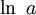 \ln~a
