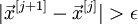 |\vec{x}^{[j+1]}-\vec{x}^{[j]}|&amp;gt;\epsilon