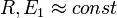 ~R,E_1\approx const