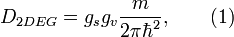D_{2DEG}=g_sg_v\frac{m}{2\pi\hbar^2}, \qquad ( 1 )