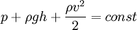 p+\rho gh+\frac{\rho v^2}2=const