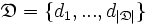\mathfrak{D} = \{ d_1, ... , d_{ \left| \mathfrak{D} \right| } \}