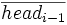 \overline{head_{i-1}}