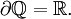 \partial \mathbb{Q} = \mathbb{R}.