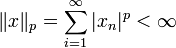 \|x\|_p = \sum_{i=1}^{\infty} |x_n|^p &amp;lt; \infty